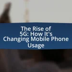 The Rise of 5G: How It’s Changing Mobile Phone Usage