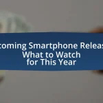 Upcoming Smartphone Releases: What to Watch for This Year