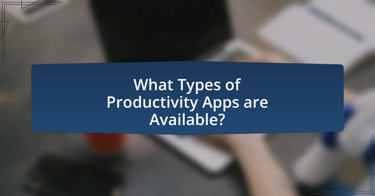 What Types of Productivity Apps are Available?